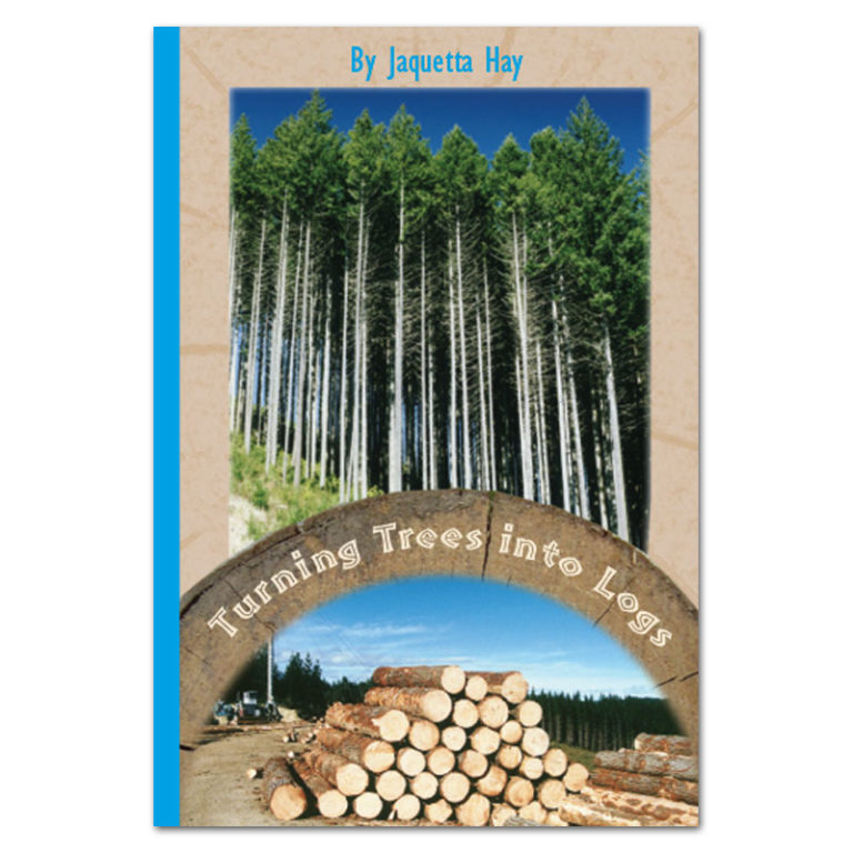 Turning Trees Into Logs Book By Jacquetta Hay Rainbow Reading 